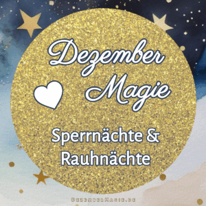 Nicht nur Selbstrefelxion, sondern alles für deine Sperr- und Rauhnächte! Erlebe den Zauber der DezemberMagie!